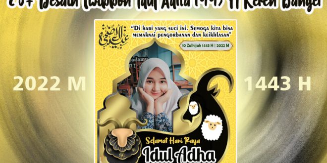 koleksi twibbon Idul Adha 1443 Hijriyah lengkap terbaru 2022.jpg