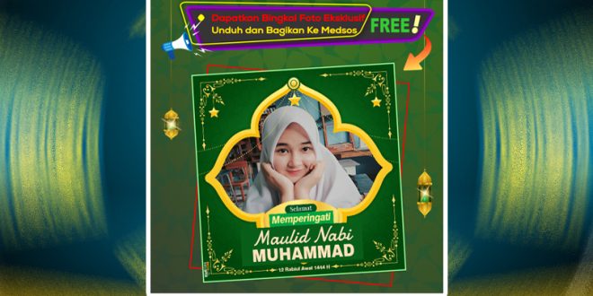 koleksi twibbon maulid Nabi SAW 1444 Hijriyah (2022 M)